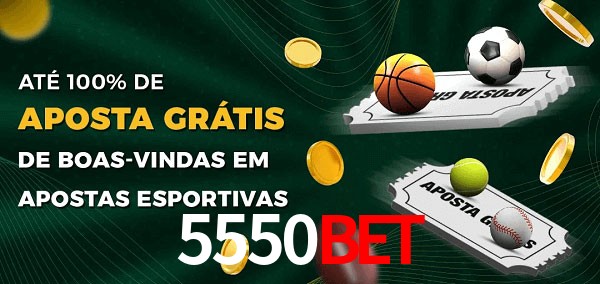 5550bet Ate 100% de Aposta Gratis